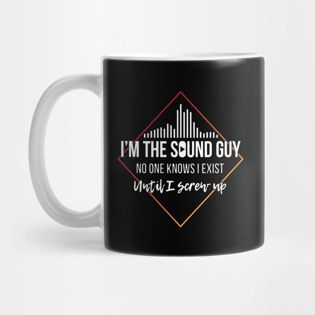 Im The Sound Guy Funny Audio Engineer - Gift Music Editor Audio Engineer by giftideas